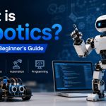 What-Is-Robotics-A-Complete-Beginner's-Guide